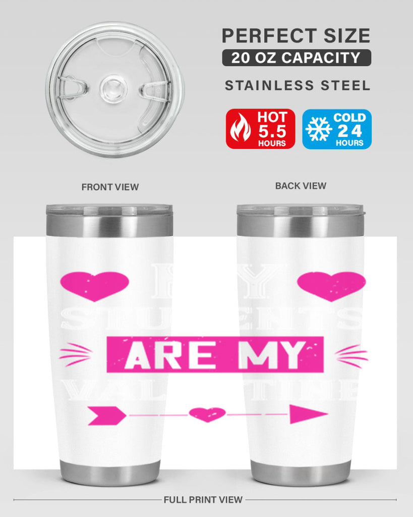 my student are my valentine 34#- valentines day- Tumbler