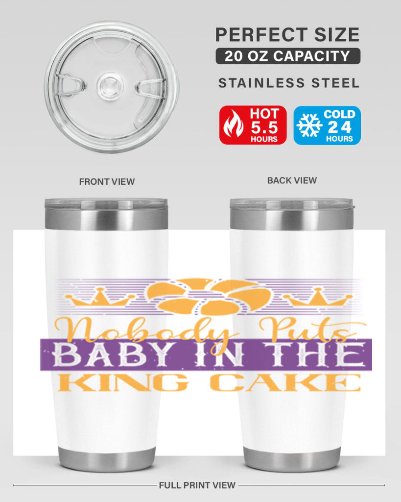nobody puts baby in the king cake 41#- mardi gras- Tumbler