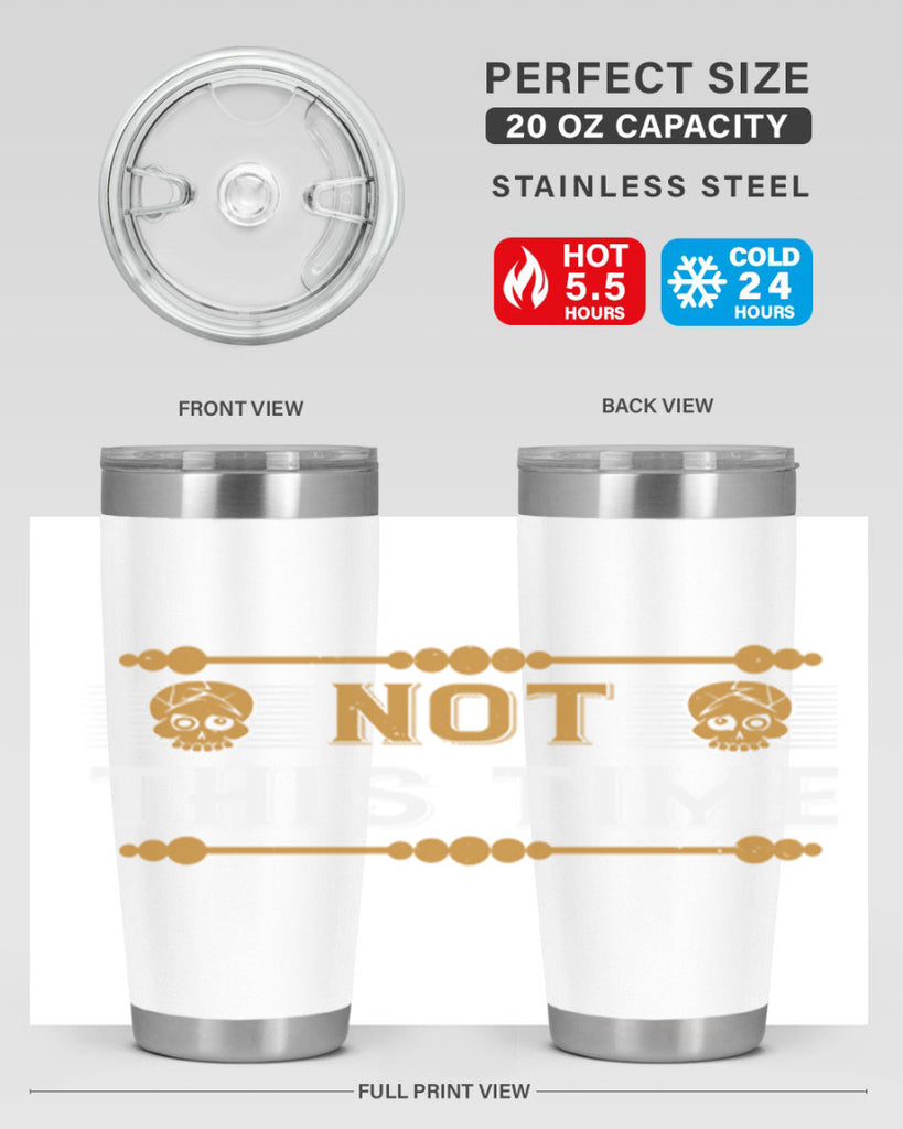 not this time 23#- thanksgiving- Tumbler