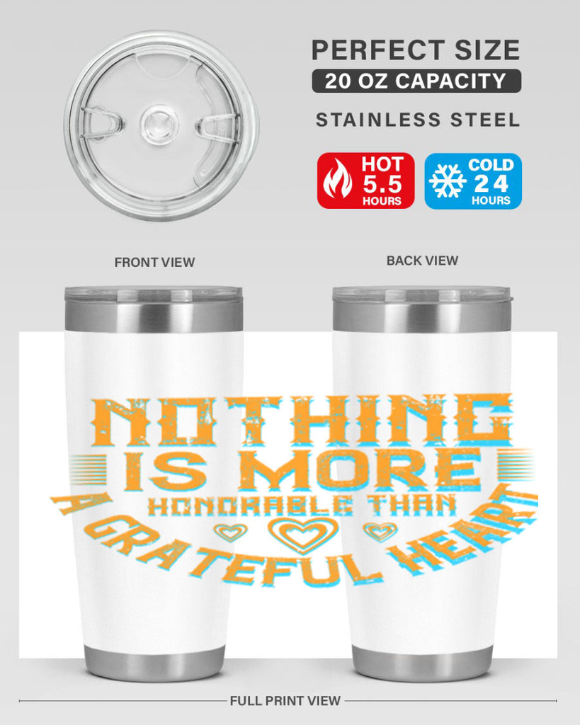 nothing is more honorable than a grateful heart 21#- thanksgiving- Tumbler