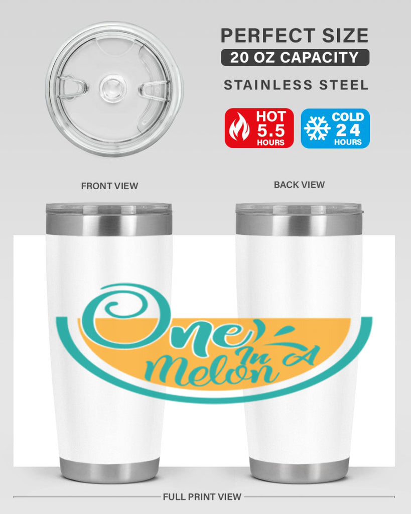 one in a melon Style 85#- summer- Tumbler