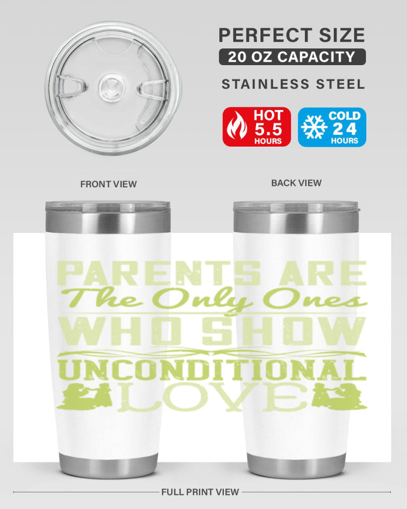 parents are the only ones who show unconditional love 26#- Parents Day- Tumbler