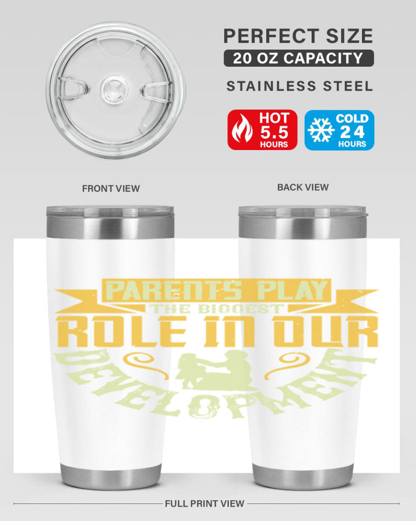 parents play the biggest role in our development 24#- Parents Day- Tumbler