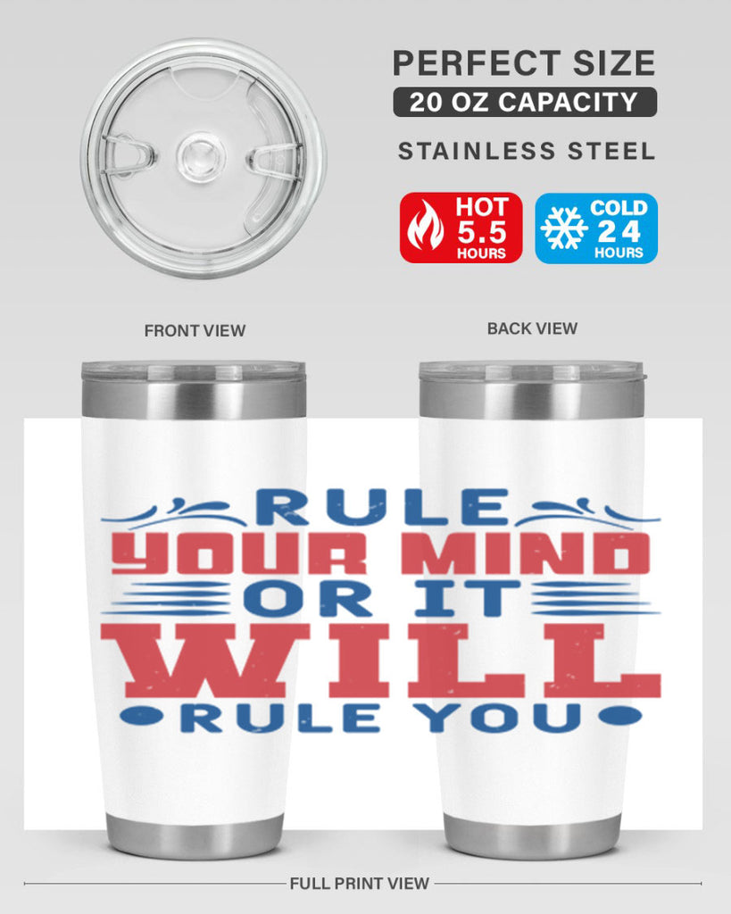 rule your mind or it will rule you Style 38#- Fourt Of July- Tumbler