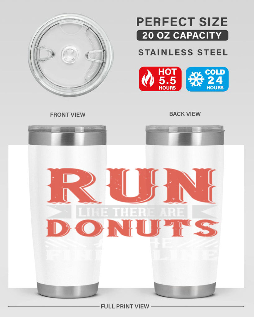 run like there are donuts at the finish line 26#- running- Tumbler