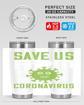 save us from coronavirus Style 25#- corona virus- Tumbler
