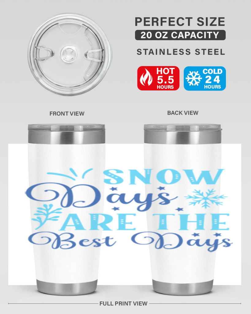 snow days are the best days 366#- winter- Tumbler