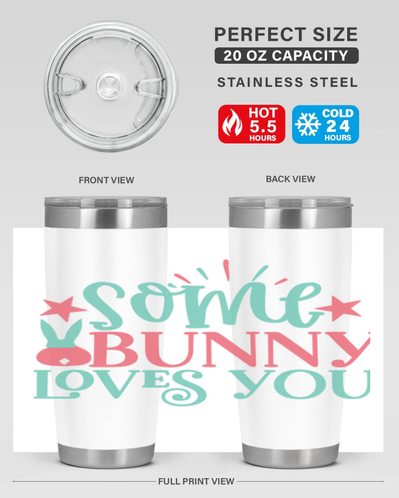 some bunny loves you 102#- easter- Tumbler