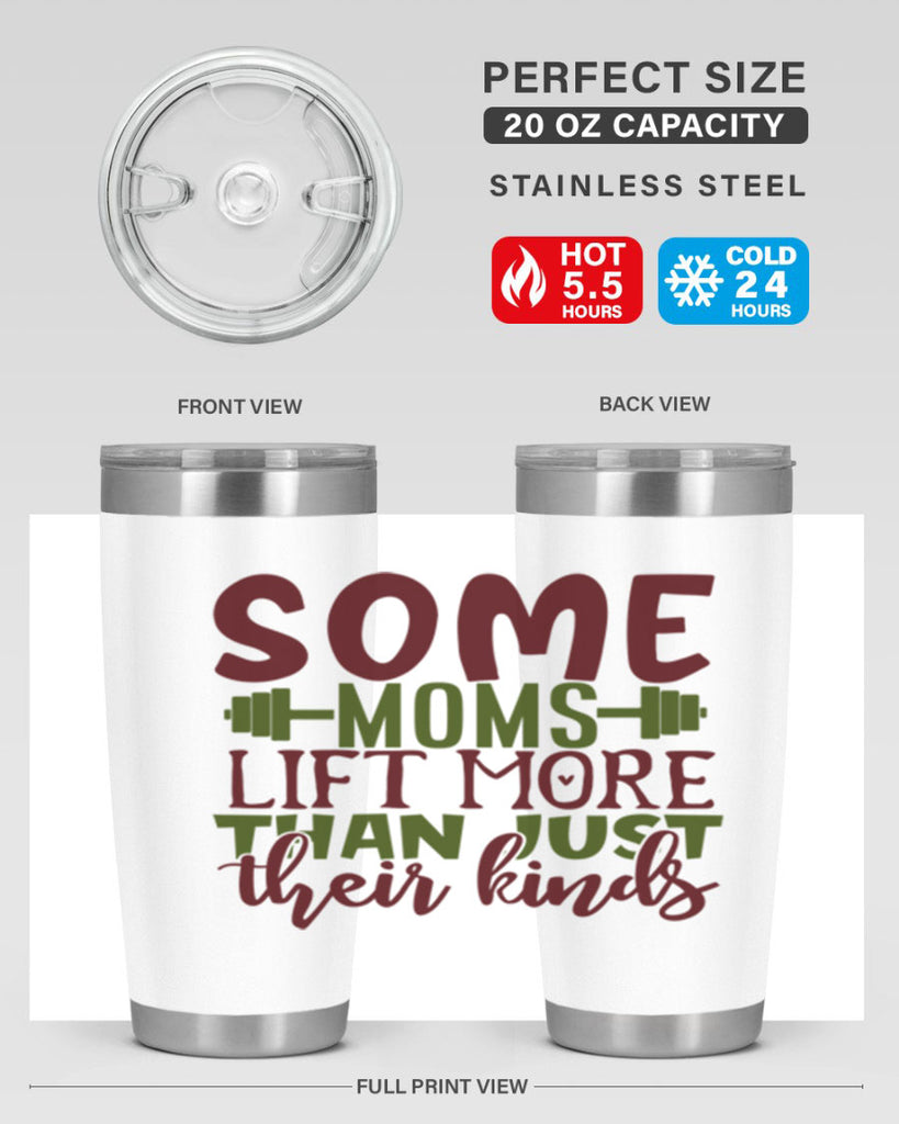 some moms lift more than just their kinds 19#- gym- Tumbler
