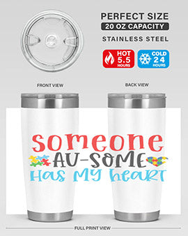 someone ausome has my heart Style 40#- autism- Tumbler