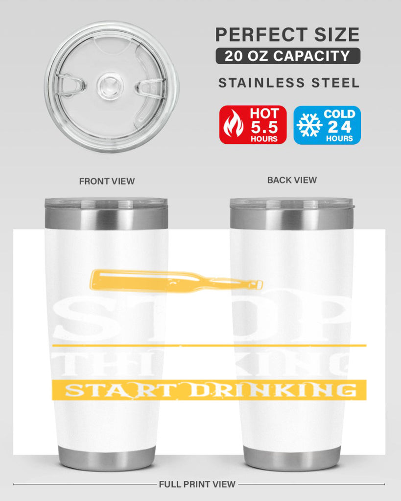 stop thinking start drinking 11#- beer- Tumbler
