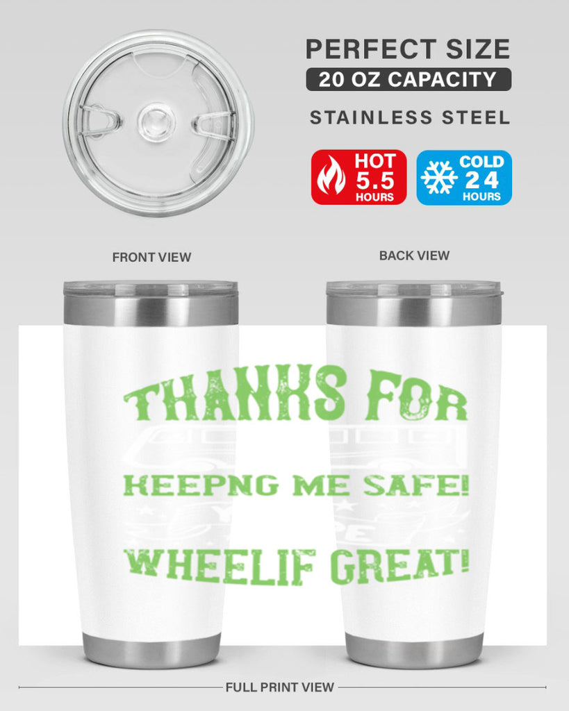 thanks for keepng me safe youre wheelif great Style 15#- bus driver- tumbler