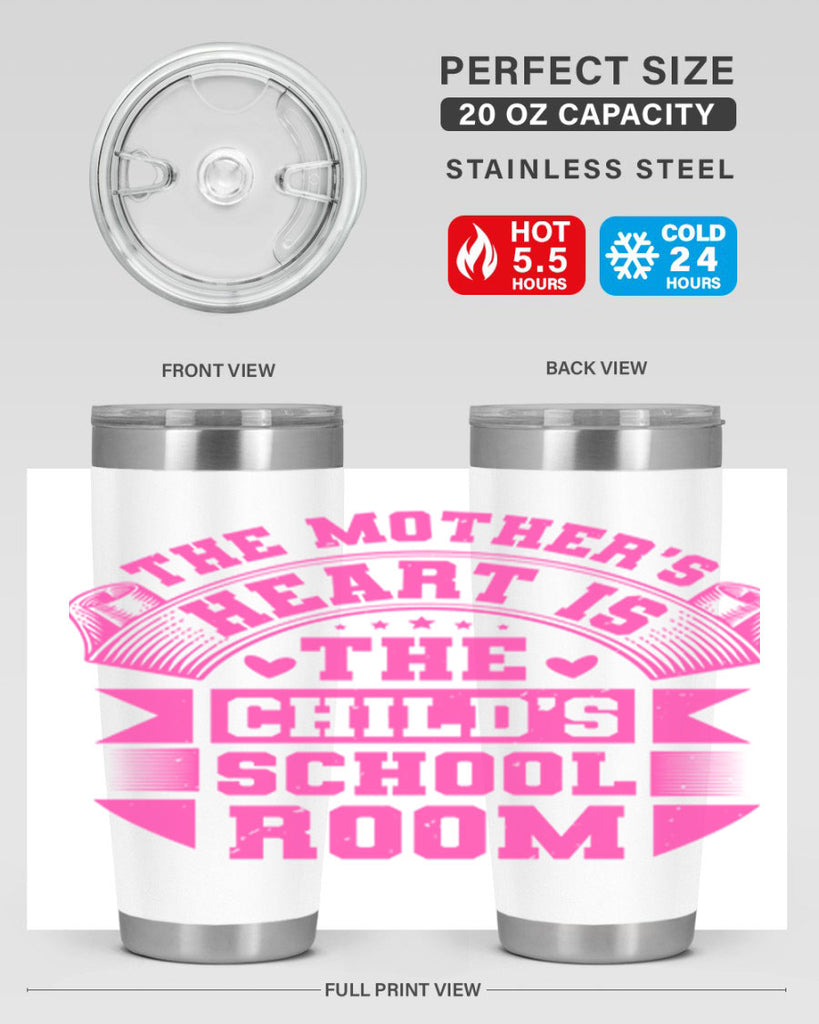 the mothers heart is the childs school room 26#- mothers day- Tumbler
