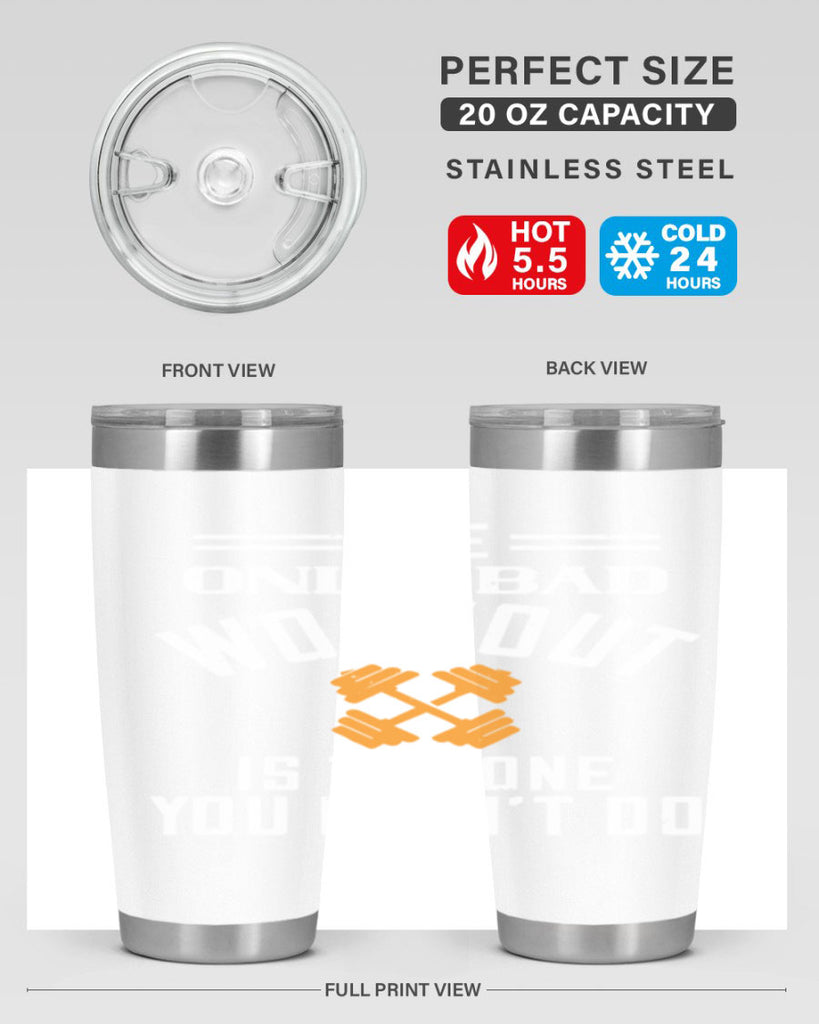 the only bad workout is the onedid not it 64#- gym- Tumbler