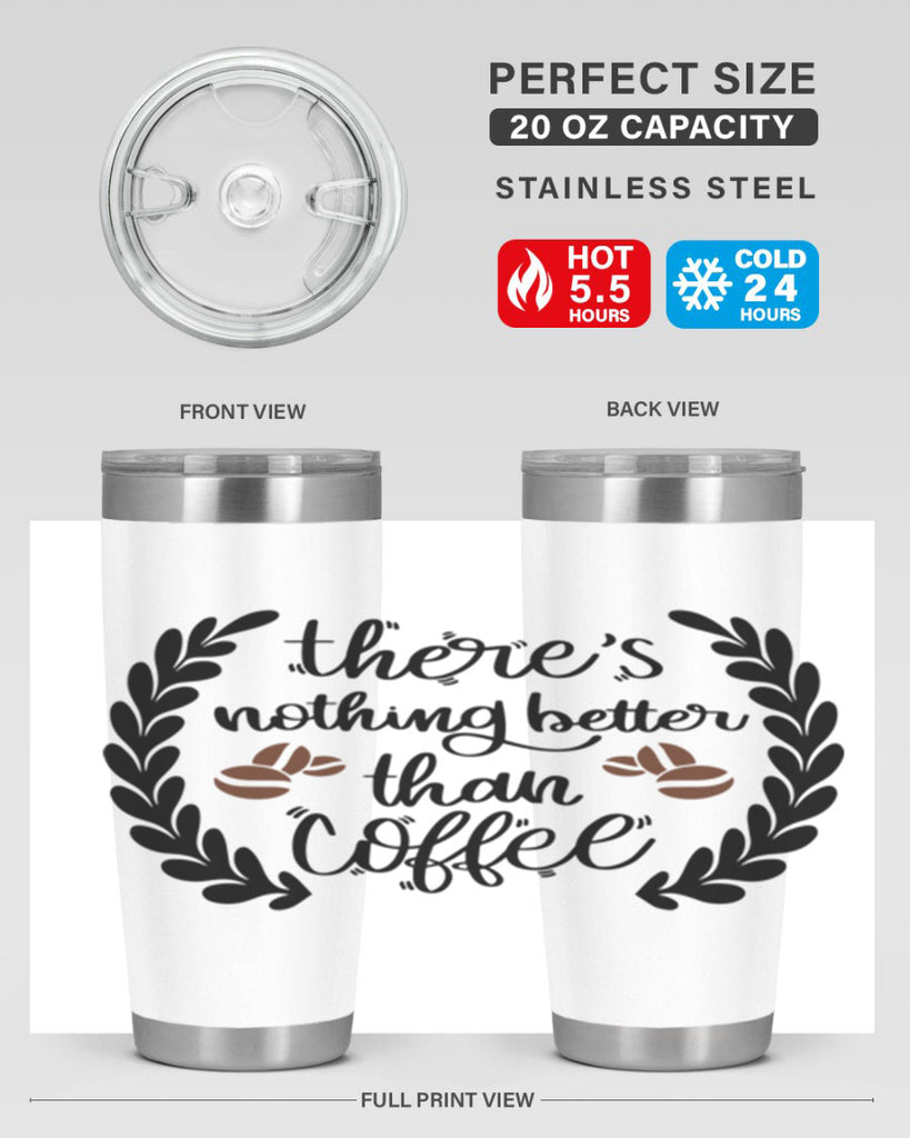 theres nothing better than 18#- coffee- Tumbler