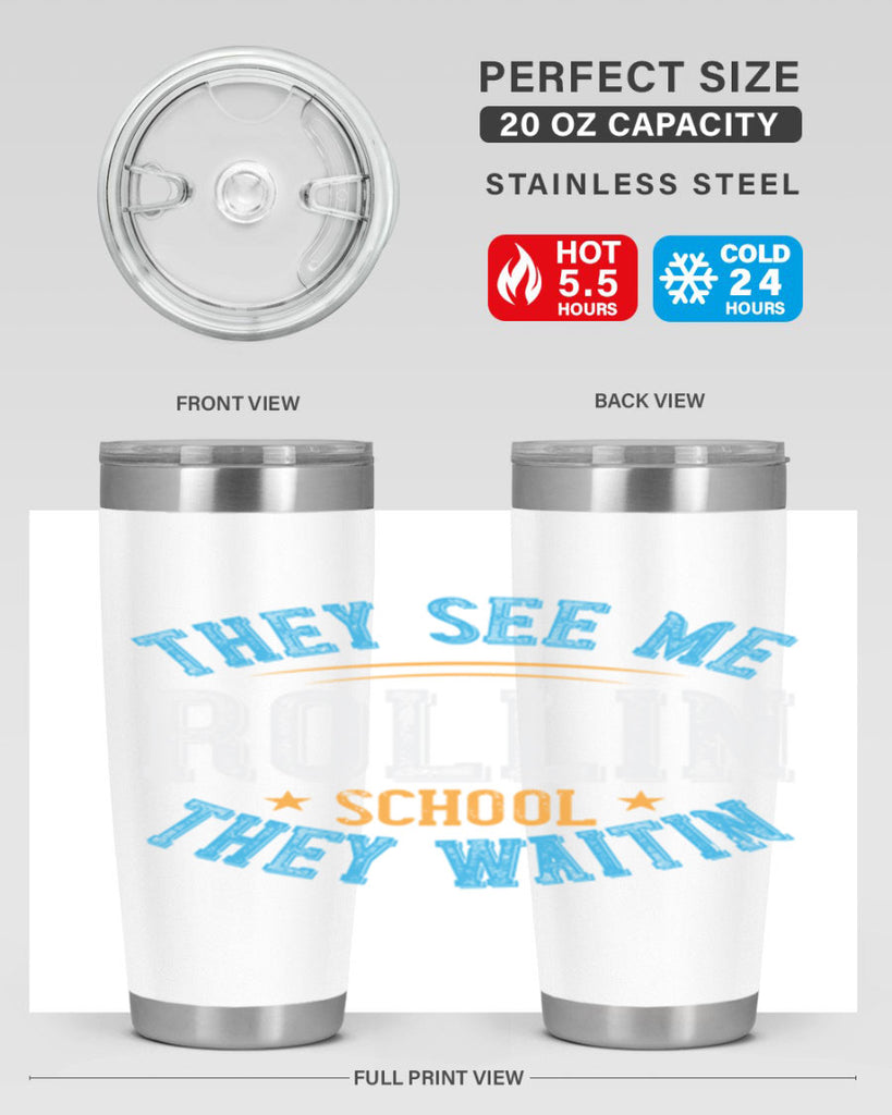 they see me rollin school they waitin Style 12#- bus driver- tumbler