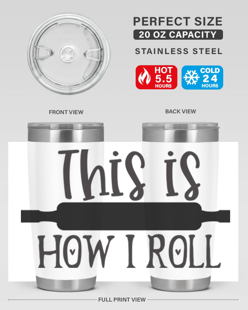 this is how i roll 76#- kitchen- Tumbler