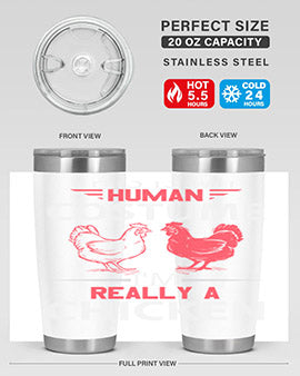 this is human costume im really a chicken Style 2#- chicken- Tumbler