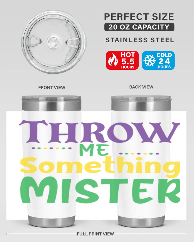 throw me something mister 73#- mardi gras- Tumbler
