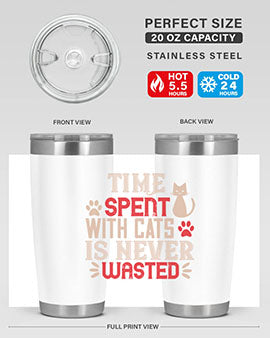 time spend with cat is never wasted Style 121#- cat- Tumbler