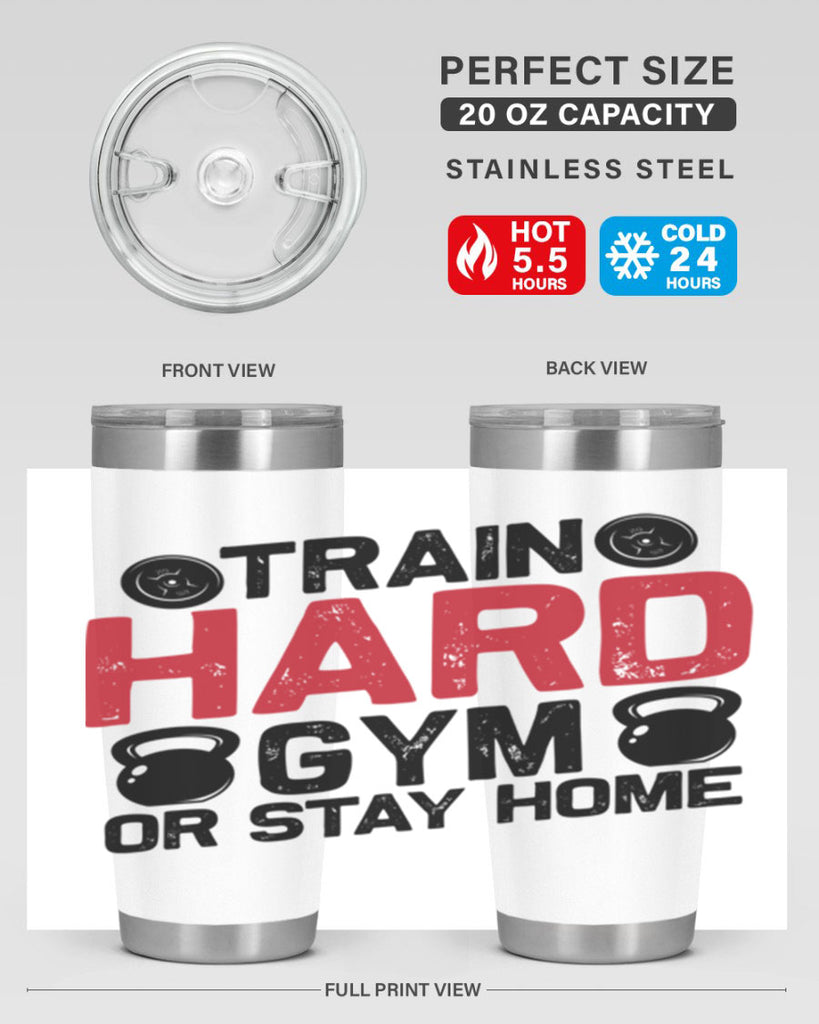 train hard gym or stay home 2#- gym- Tumbler