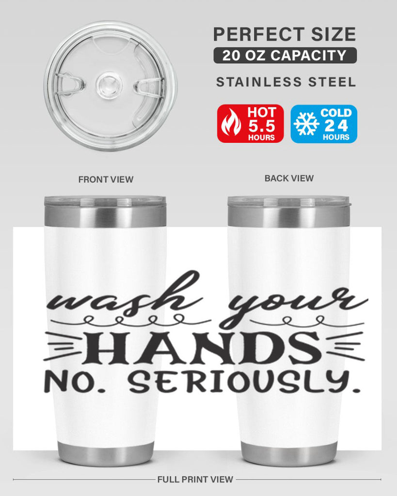 wash your hands no seriously 54#- bathroom- Tumbler