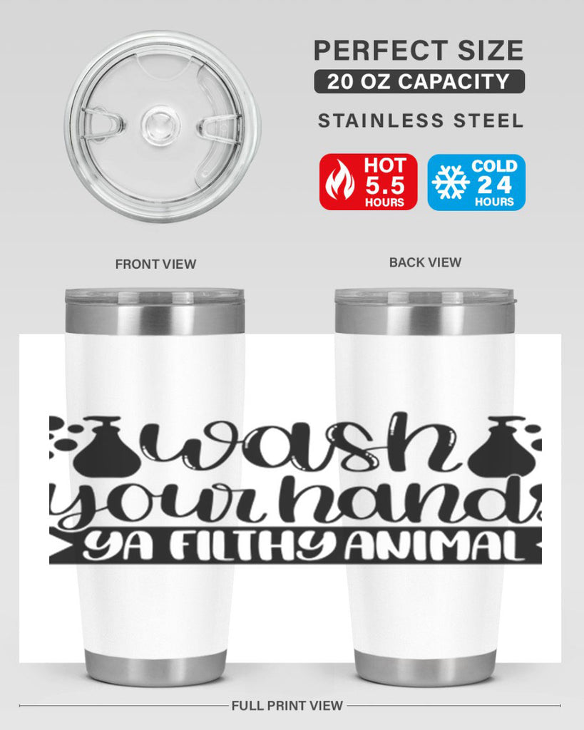 wash your hands ya filthy animal 7#- bathroom- Tumbler