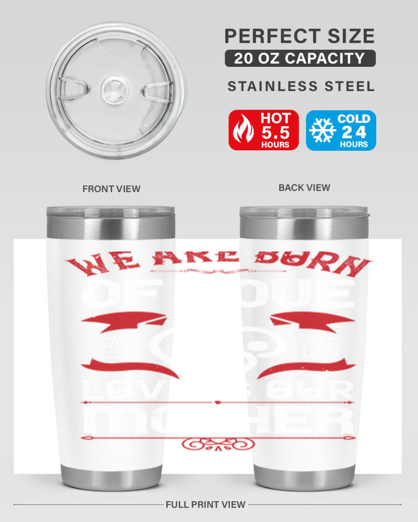 we are born of love 17#- mothers day- Tumbler