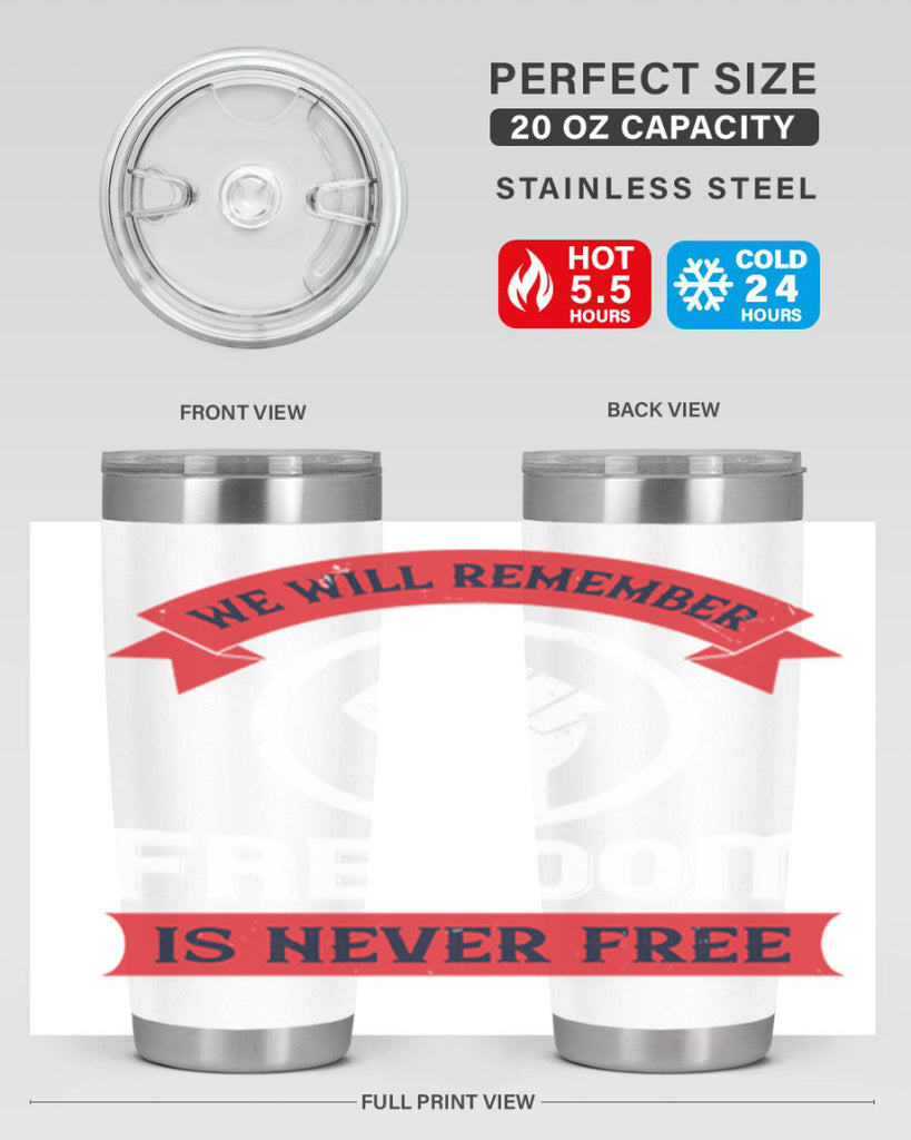 we will remeber freedom is never free 6#- Veterns Day- Tumbler