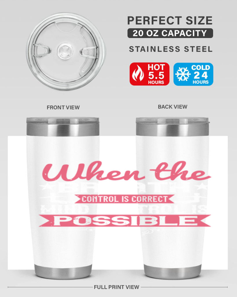 when the breath control is correct mind control is possible 40#- yoga- Tumbler