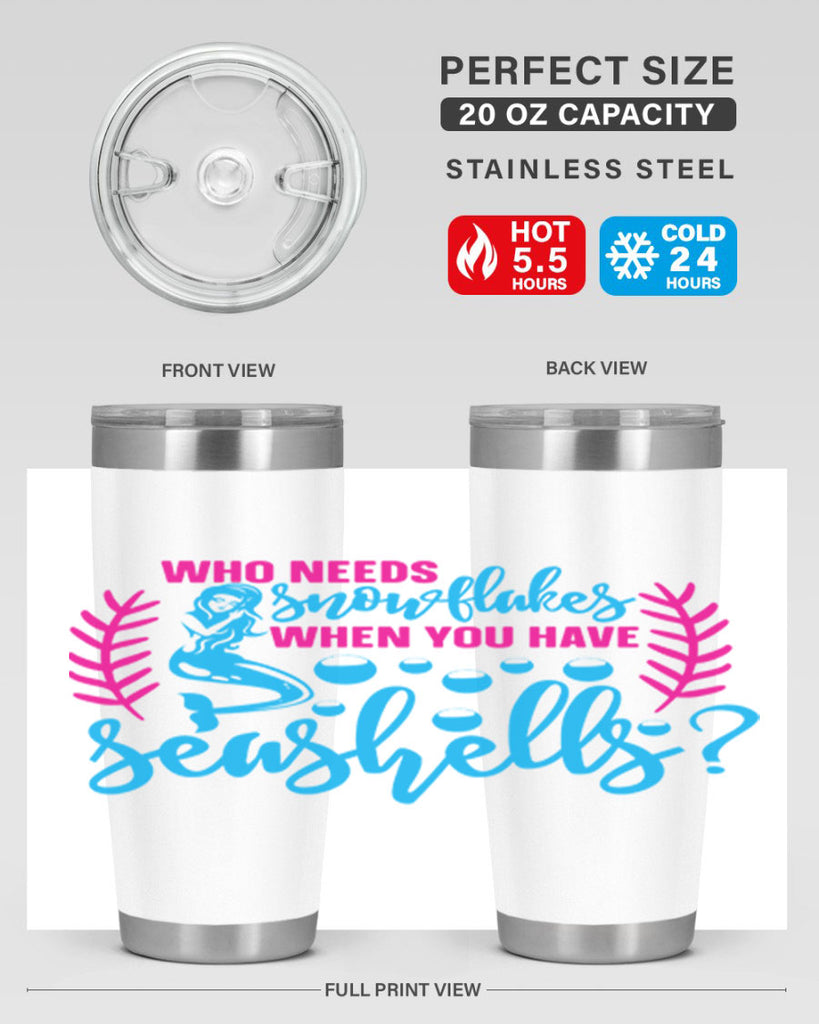 who needs snowflakes when you have seashells 666#- mermaid- Tumbler