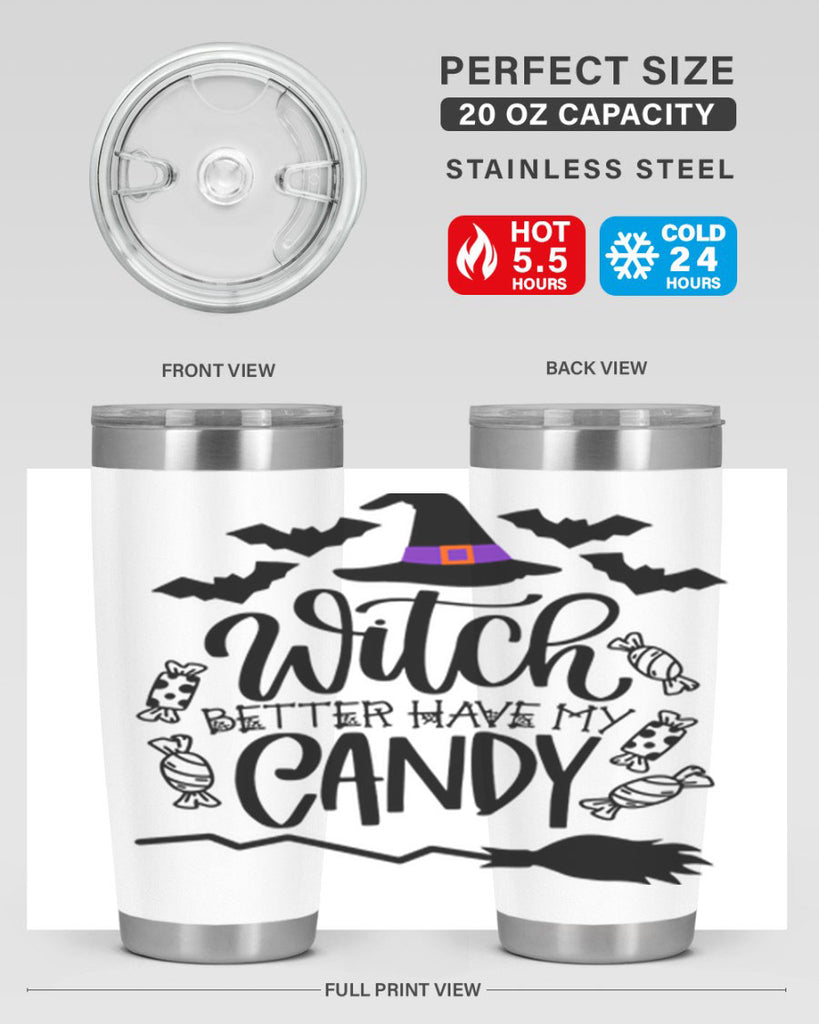 witch better have my candy 9#- halloween- Tumbler