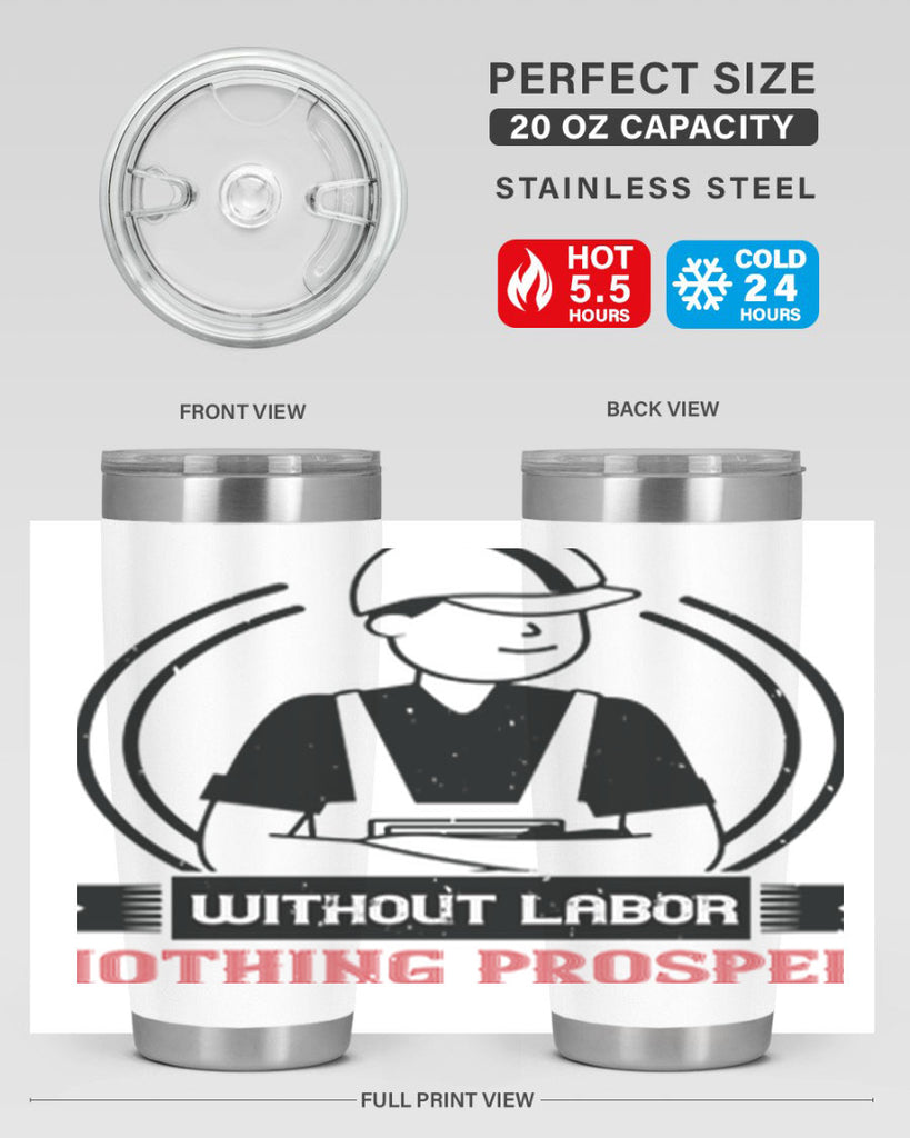 without labor nothing prospers 8#- labor day- Tumbler