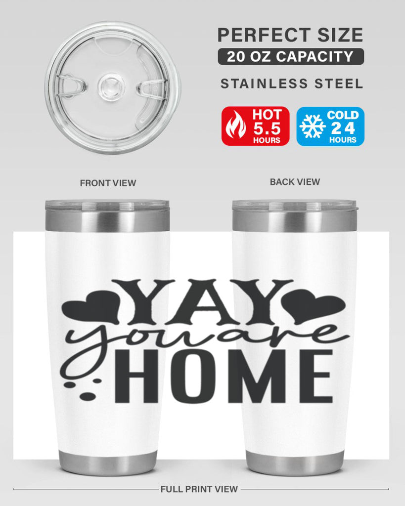 yay you are home 8#- family- Tumbler