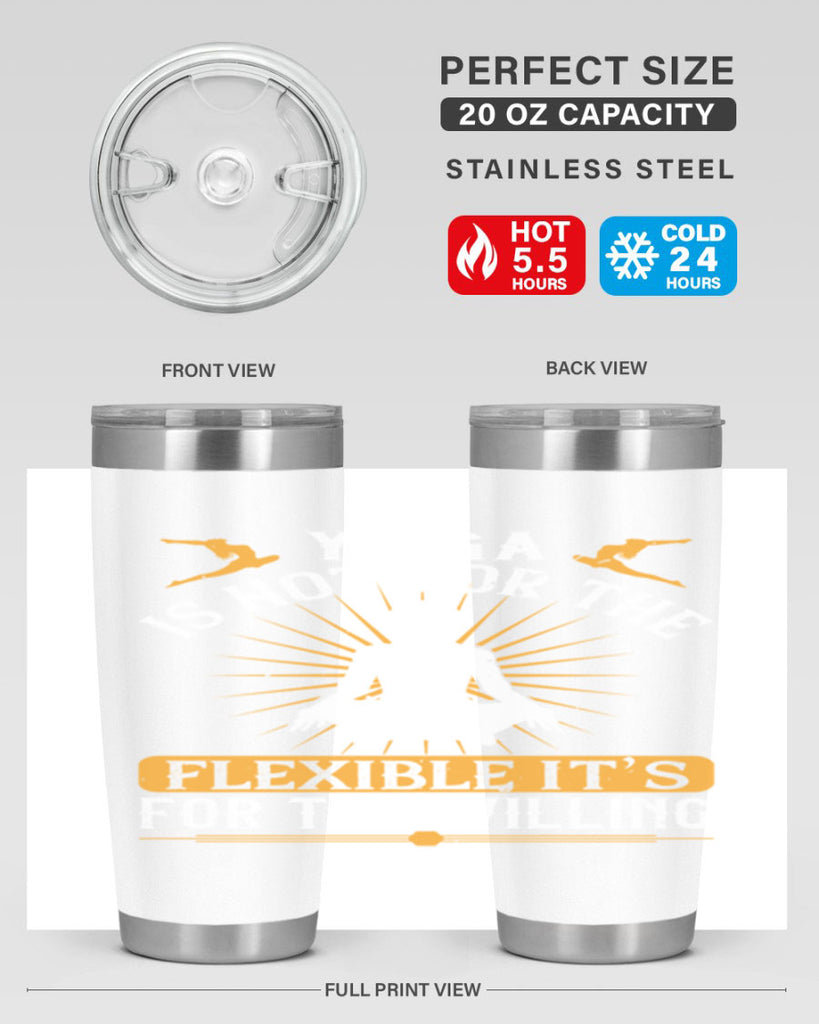 yoga is not for the flexible it’s for the willing 24#- yoga- Tumbler