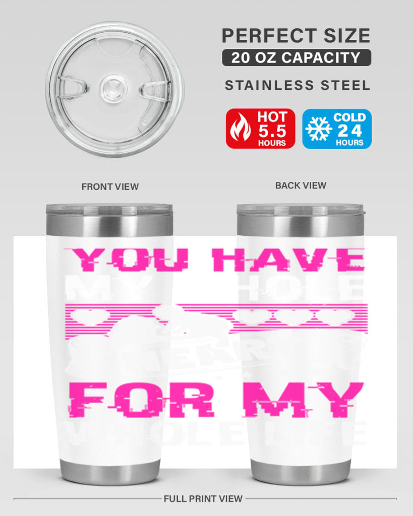 you have my whole heart for my whole life 10#- mothers day- Tumbler