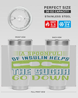 A Spoon Full Of Insulin Helps The Sugar Go Down Style 39#- diabetes- Tumbler