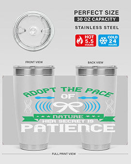 Adopt the pace of nature her secret is patience Style 50#- self awareness- Tumbler