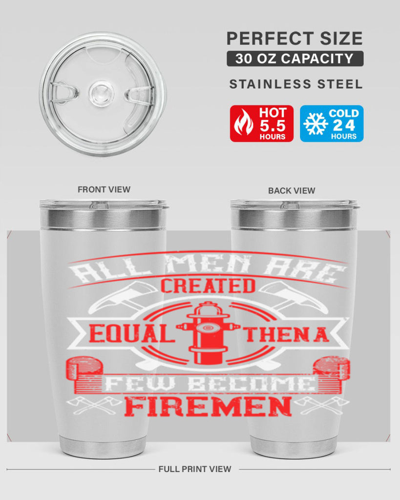 All men are created equal then a few become firemen Style 93#- fire fighter- tumbler