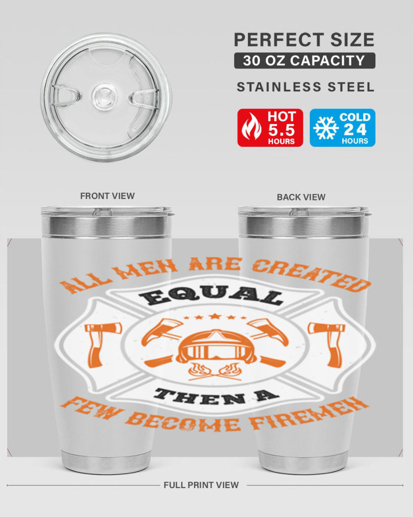 All men are created equal then a few become firemen Style 94#- fire fighter- tumbler