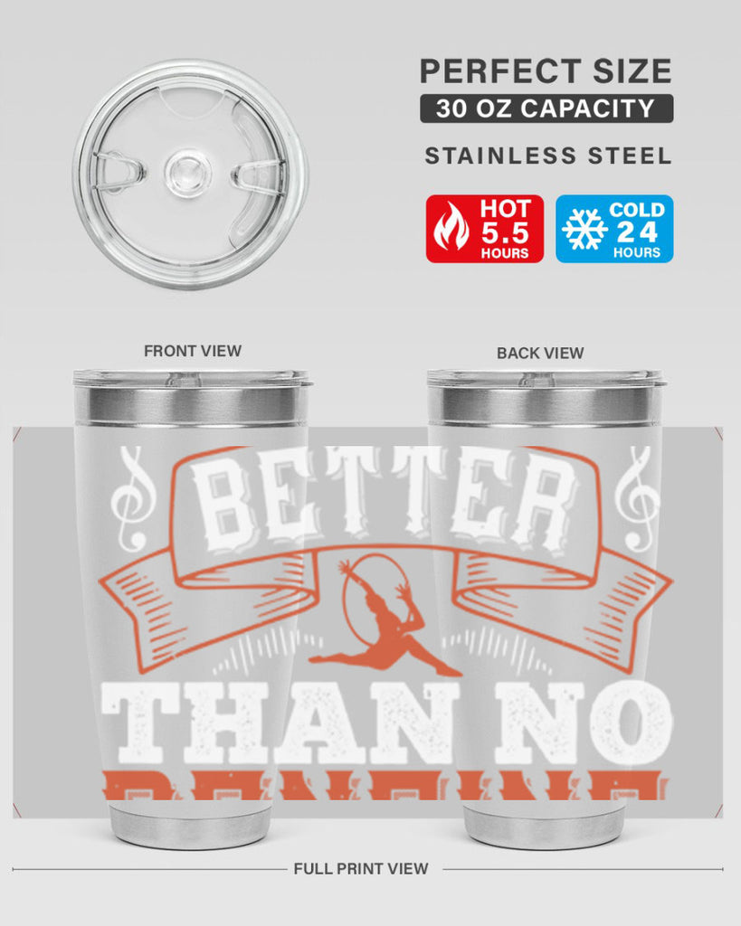 Any kind of dancing is better than no dancing at all 12#- dance- Tumbler