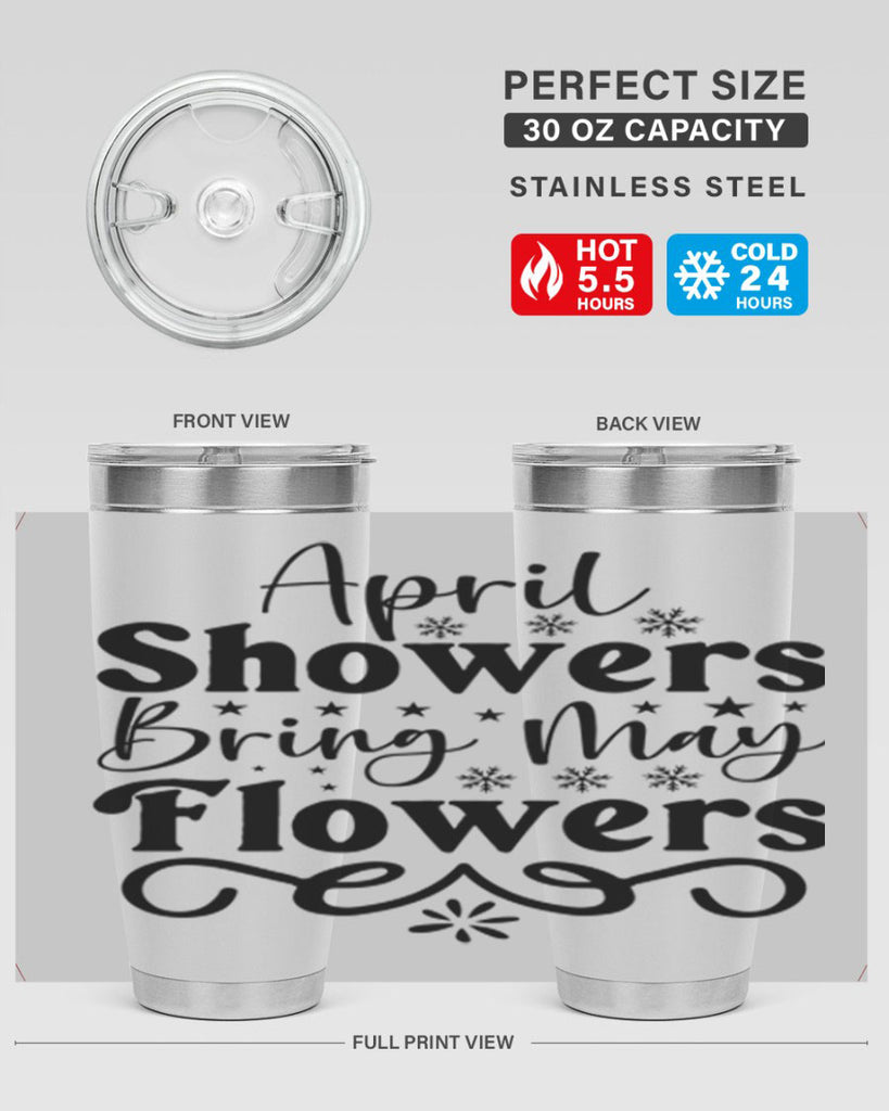 April Showers Bring May Flowers 19#- spring- Tumbler