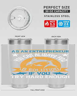 As an entrepreneur you can always find a solution if you try hard enough Style 96#- shark  fish- Tumbler