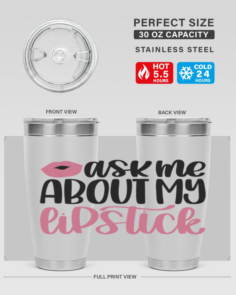 Ask Me About My Lipstick Style 142#- make up- Tumbler