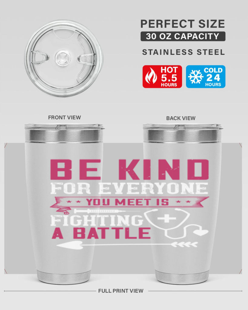 BE KIND for everyone you meet is fighting a BATTLE Style 226#- nurse- tumbler