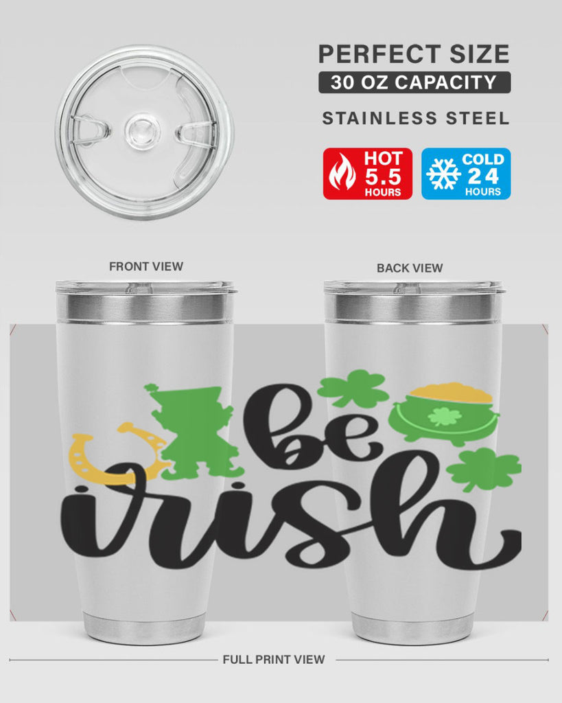 Be Irish Style 104#- St Patricks Day- Tumbler