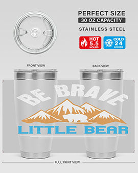 Be brave little bear 3#- Bears- Tumbler