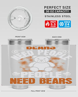 Bears need people. People need bears 46#- Bears- Tumbler
