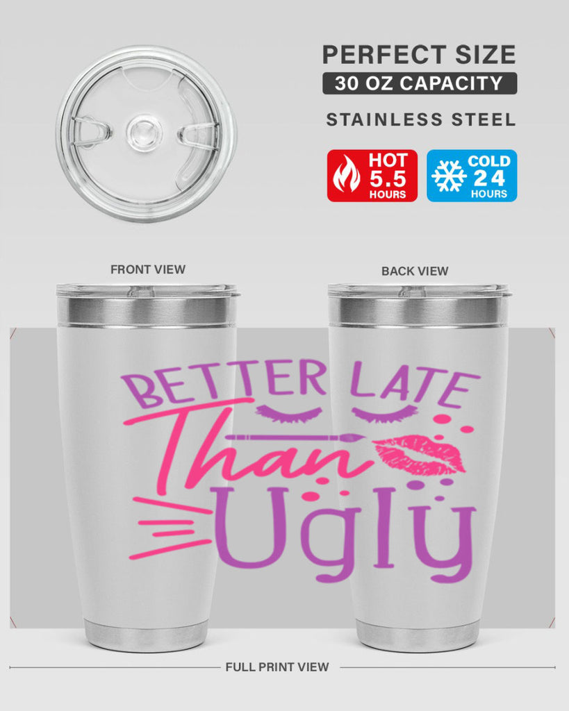 Better Late Than Ugly Style 248#- make up- Tumbler