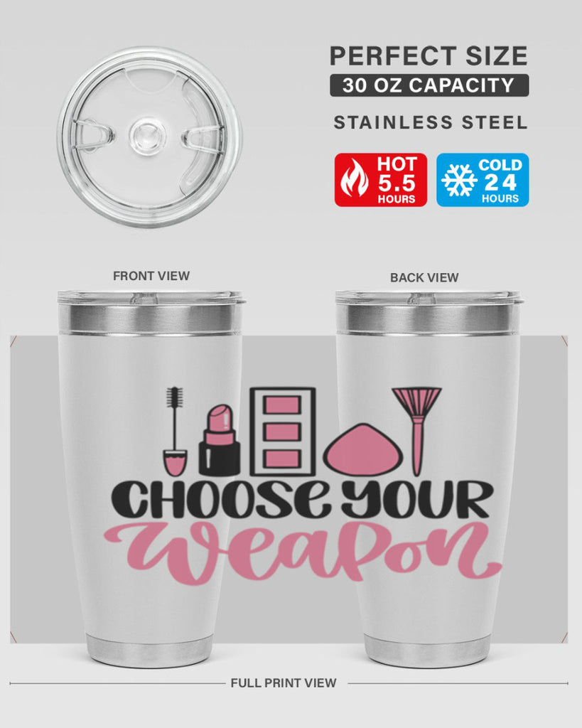 Choose Your Weapon Style 111#- make up- Tumbler